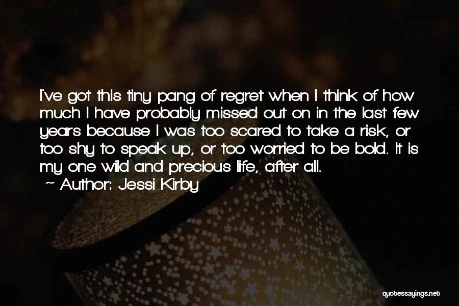 Jessi Kirby Quotes: I've Got This Tiny Pang Of Regret When I Think Of How Much I Have Probably Missed Out On In