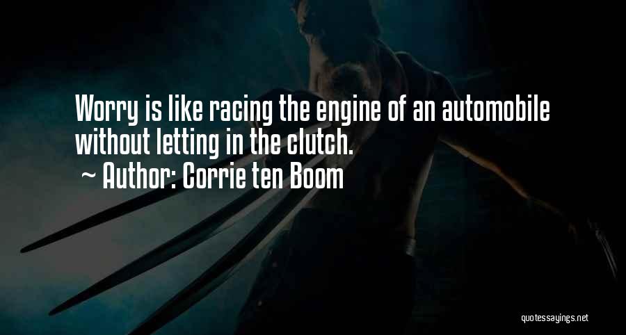 Corrie Ten Boom Quotes: Worry Is Like Racing The Engine Of An Automobile Without Letting In The Clutch.