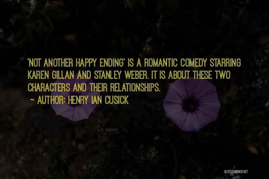 Henry Ian Cusick Quotes: 'not Another Happy Ending' Is A Romantic Comedy Starring Karen Gillan And Stanley Weber. It Is About These Two Characters