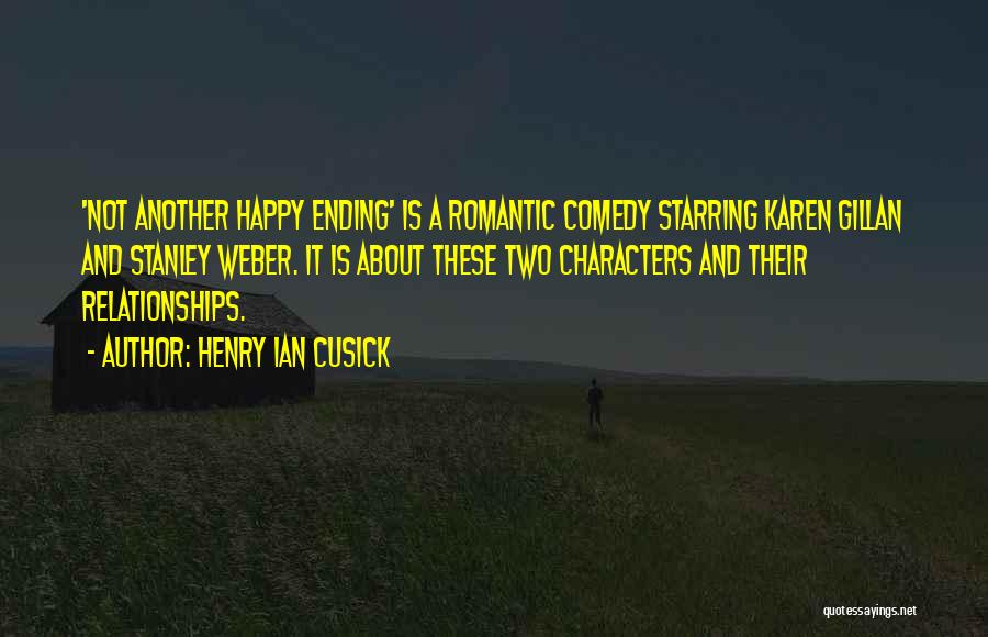 Henry Ian Cusick Quotes: 'not Another Happy Ending' Is A Romantic Comedy Starring Karen Gillan And Stanley Weber. It Is About These Two Characters