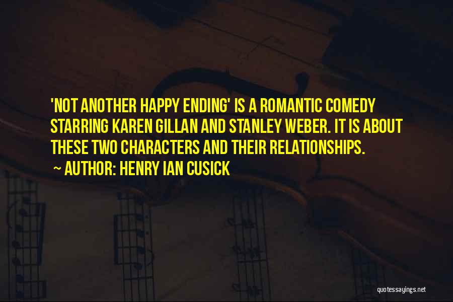 Henry Ian Cusick Quotes: 'not Another Happy Ending' Is A Romantic Comedy Starring Karen Gillan And Stanley Weber. It Is About These Two Characters