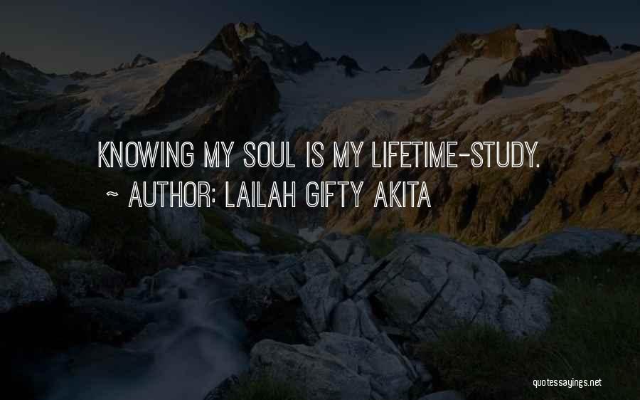Lailah Gifty Akita Quotes: Knowing My Soul Is My Lifetime-study.
