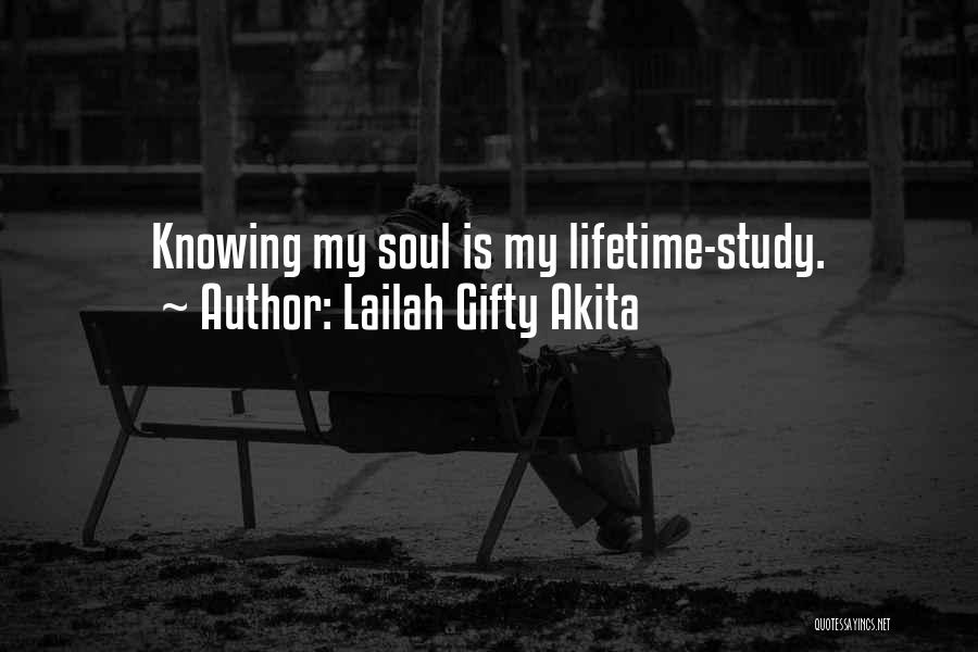 Lailah Gifty Akita Quotes: Knowing My Soul Is My Lifetime-study.