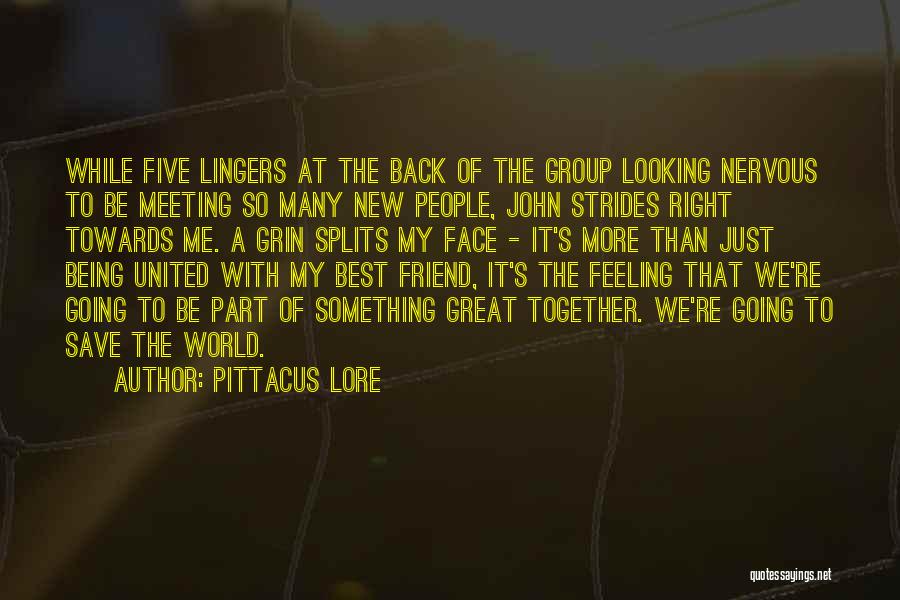 Pittacus Lore Quotes: While Five Lingers At The Back Of The Group Looking Nervous To Be Meeting So Many New People, John Strides