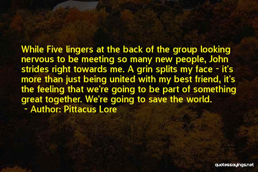 Pittacus Lore Quotes: While Five Lingers At The Back Of The Group Looking Nervous To Be Meeting So Many New People, John Strides