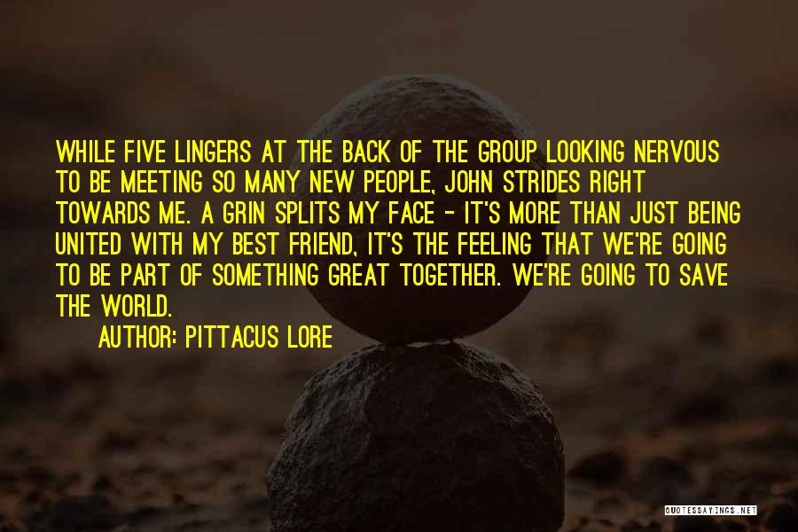 Pittacus Lore Quotes: While Five Lingers At The Back Of The Group Looking Nervous To Be Meeting So Many New People, John Strides