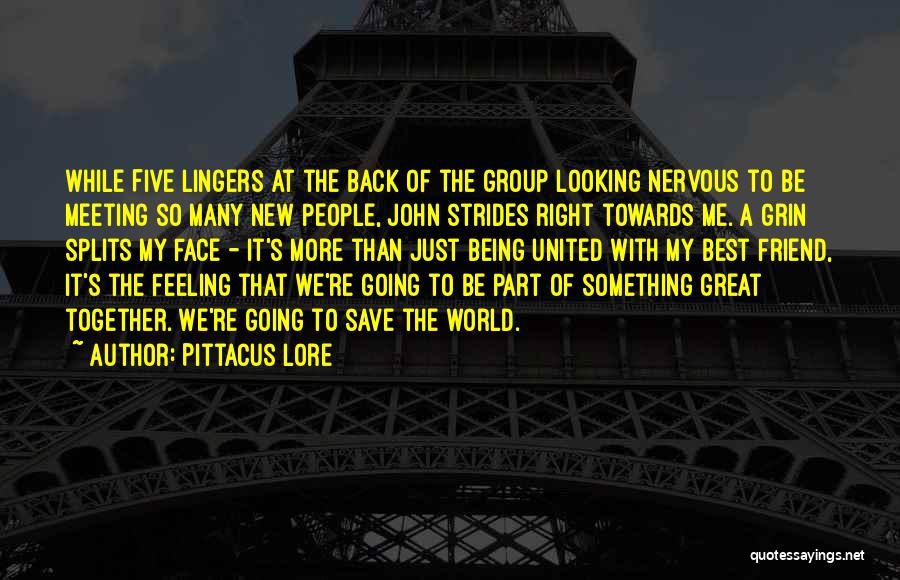 Pittacus Lore Quotes: While Five Lingers At The Back Of The Group Looking Nervous To Be Meeting So Many New People, John Strides