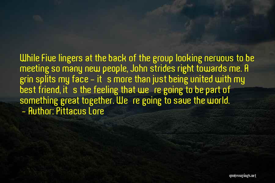 Pittacus Lore Quotes: While Five Lingers At The Back Of The Group Looking Nervous To Be Meeting So Many New People, John Strides