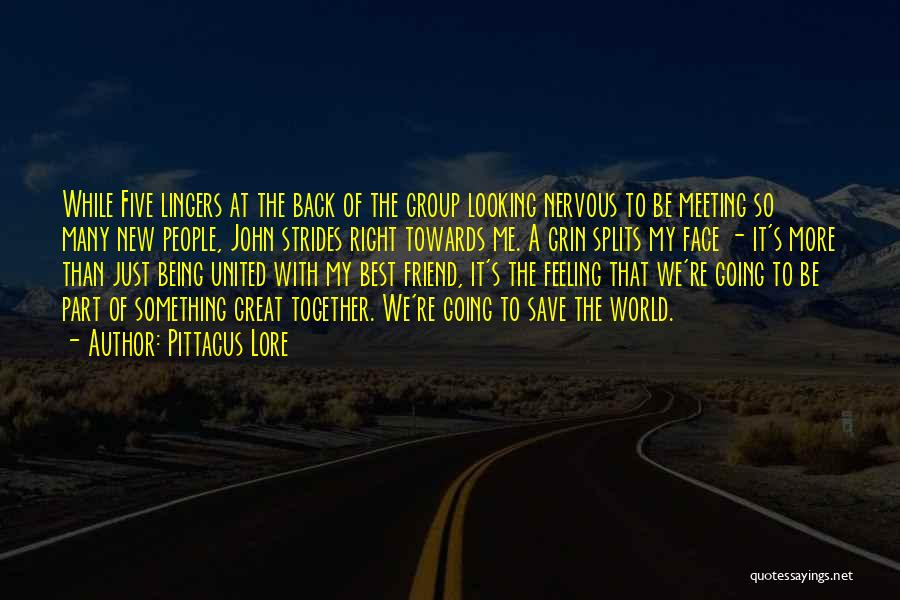 Pittacus Lore Quotes: While Five Lingers At The Back Of The Group Looking Nervous To Be Meeting So Many New People, John Strides