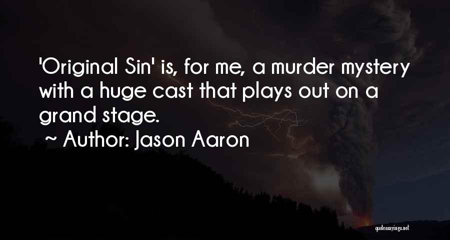 Jason Aaron Quotes: 'original Sin' Is, For Me, A Murder Mystery With A Huge Cast That Plays Out On A Grand Stage.