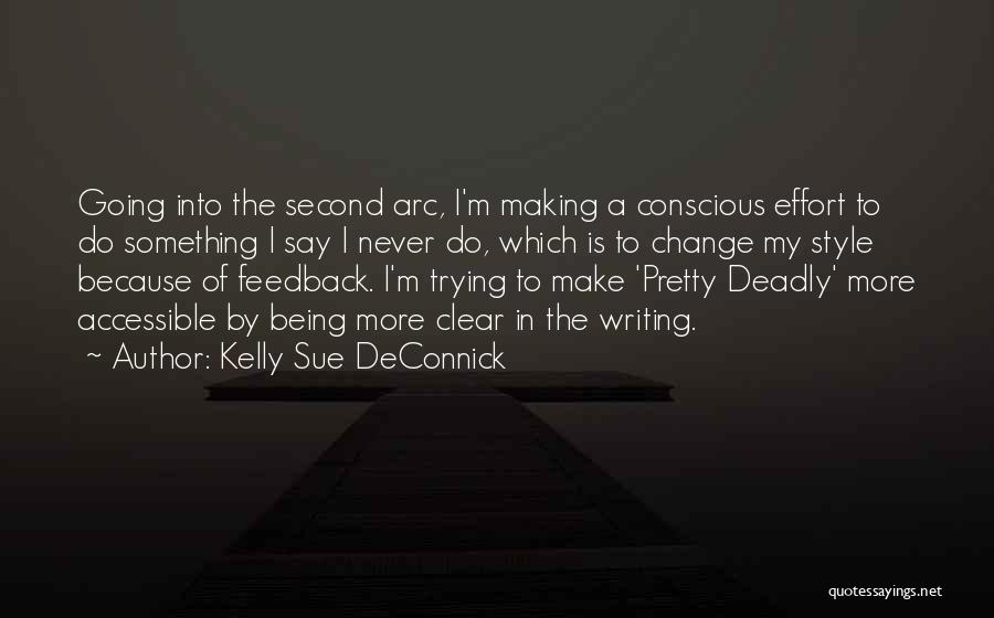 Kelly Sue DeConnick Quotes: Going Into The Second Arc, I'm Making A Conscious Effort To Do Something I Say I Never Do, Which Is