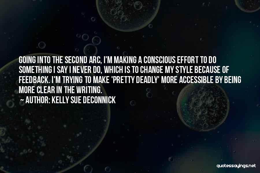 Kelly Sue DeConnick Quotes: Going Into The Second Arc, I'm Making A Conscious Effort To Do Something I Say I Never Do, Which Is