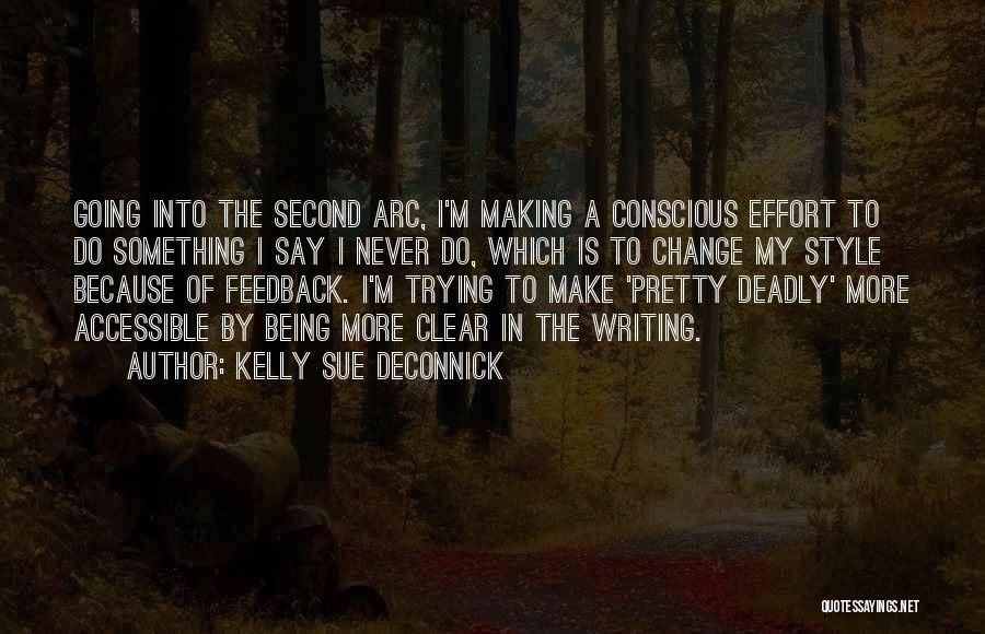 Kelly Sue DeConnick Quotes: Going Into The Second Arc, I'm Making A Conscious Effort To Do Something I Say I Never Do, Which Is