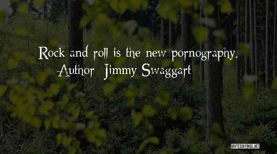 Jimmy Swaggart Quotes: Rock And Roll Is The New Pornography.