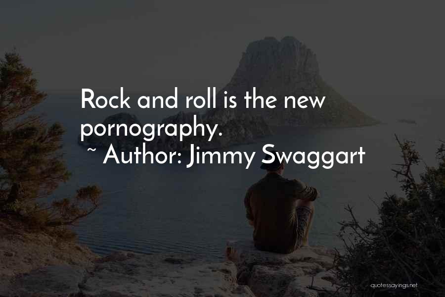 Jimmy Swaggart Quotes: Rock And Roll Is The New Pornography.