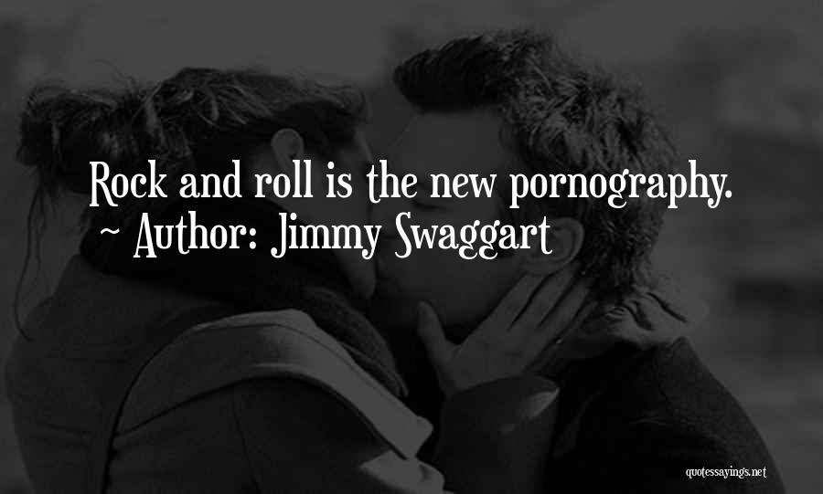 Jimmy Swaggart Quotes: Rock And Roll Is The New Pornography.
