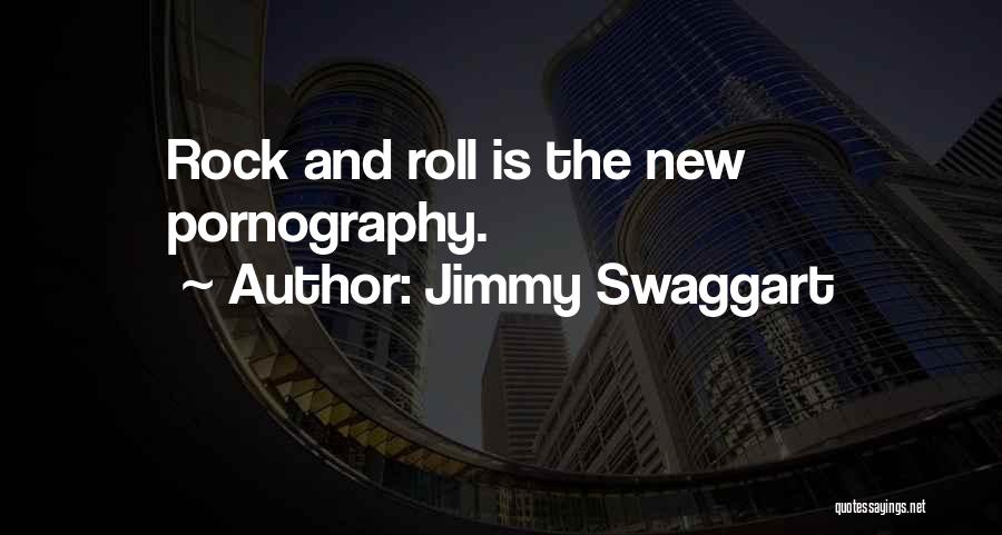 Jimmy Swaggart Quotes: Rock And Roll Is The New Pornography.