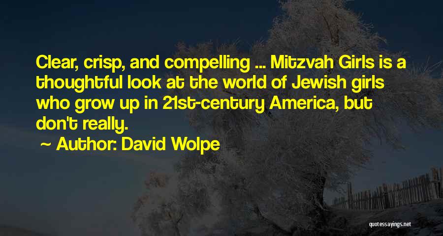 David Wolpe Quotes: Clear, Crisp, And Compelling ... Mitzvah Girls Is A Thoughtful Look At The World Of Jewish Girls Who Grow Up