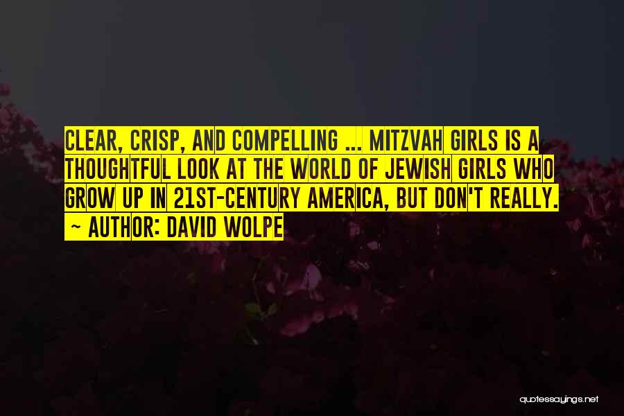 David Wolpe Quotes: Clear, Crisp, And Compelling ... Mitzvah Girls Is A Thoughtful Look At The World Of Jewish Girls Who Grow Up