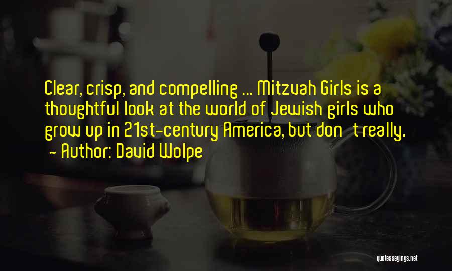 David Wolpe Quotes: Clear, Crisp, And Compelling ... Mitzvah Girls Is A Thoughtful Look At The World Of Jewish Girls Who Grow Up