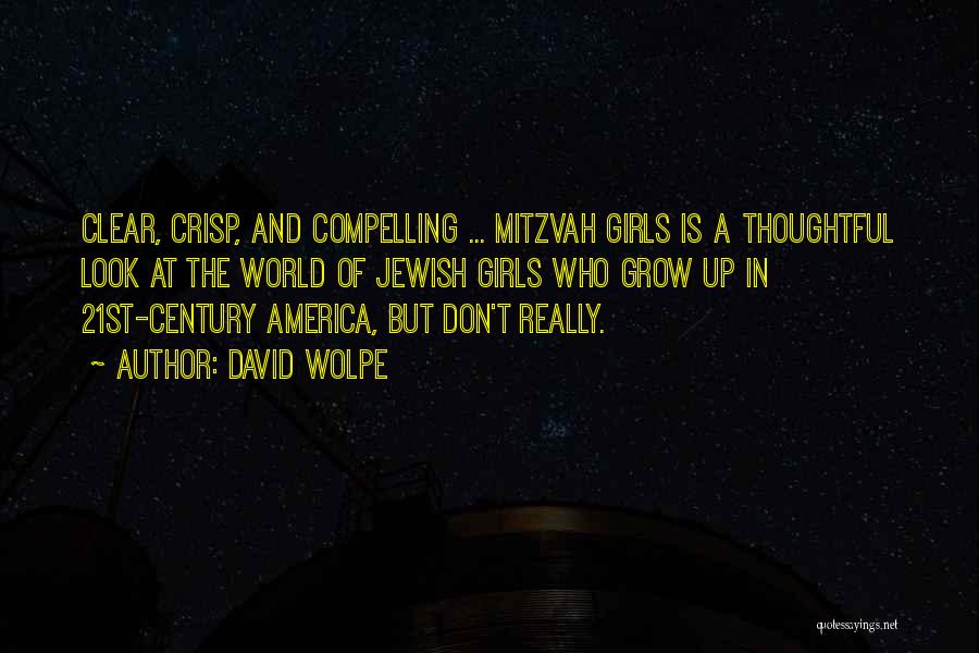 David Wolpe Quotes: Clear, Crisp, And Compelling ... Mitzvah Girls Is A Thoughtful Look At The World Of Jewish Girls Who Grow Up