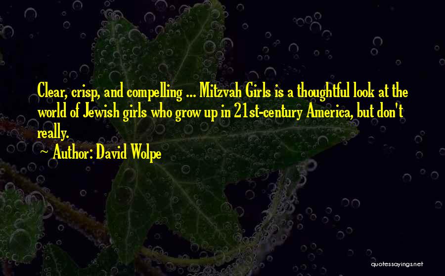 David Wolpe Quotes: Clear, Crisp, And Compelling ... Mitzvah Girls Is A Thoughtful Look At The World Of Jewish Girls Who Grow Up