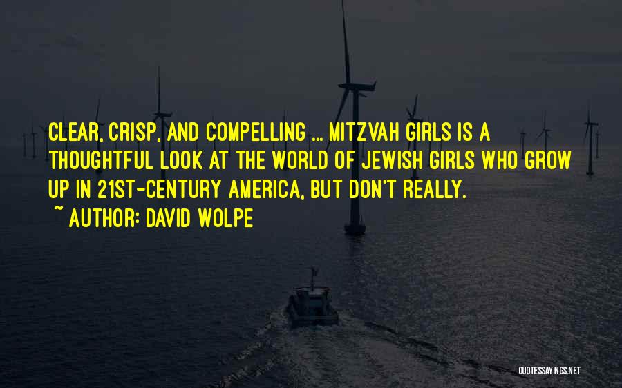 David Wolpe Quotes: Clear, Crisp, And Compelling ... Mitzvah Girls Is A Thoughtful Look At The World Of Jewish Girls Who Grow Up
