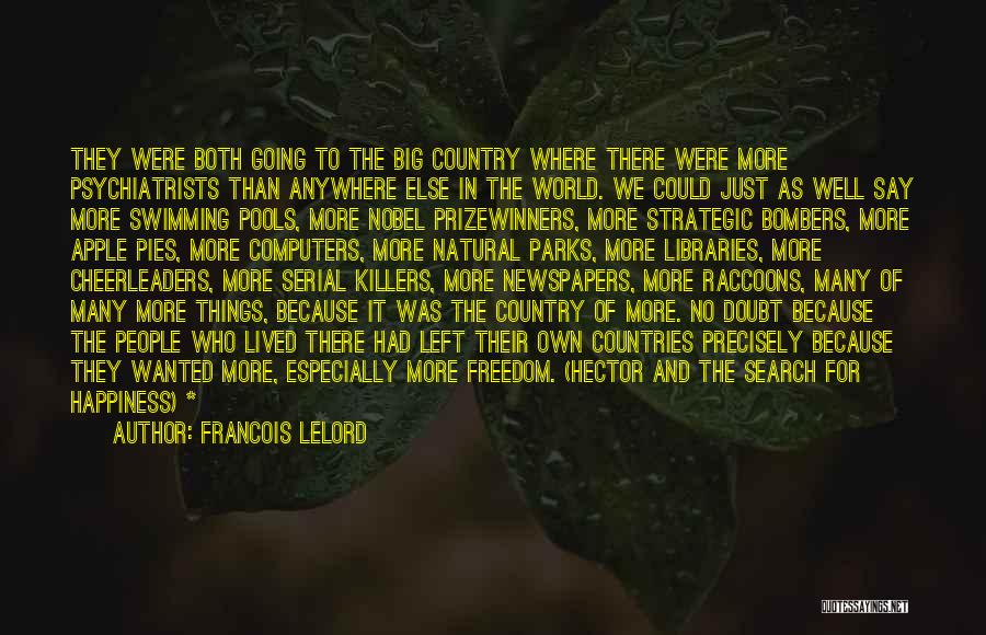 Francois Lelord Quotes: They Were Both Going To The Big Country Where There Were More Psychiatrists Than Anywhere Else In The World. We