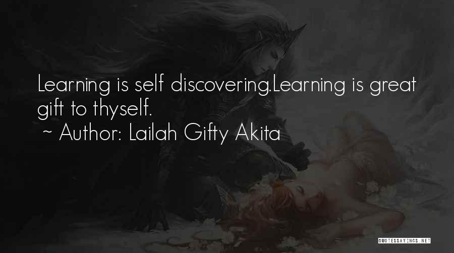 Lailah Gifty Akita Quotes: Learning Is Self Discovering.learning Is Great Gift To Thyself.