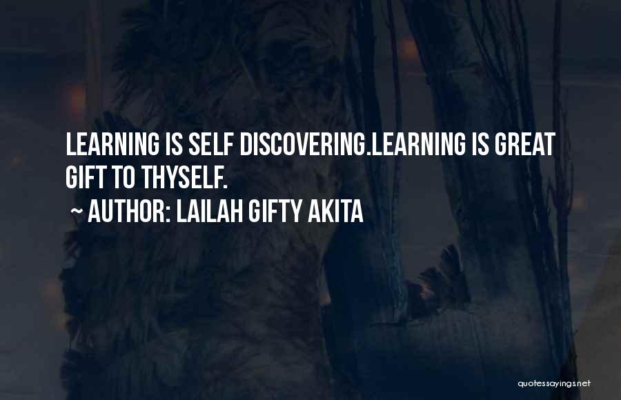 Lailah Gifty Akita Quotes: Learning Is Self Discovering.learning Is Great Gift To Thyself.