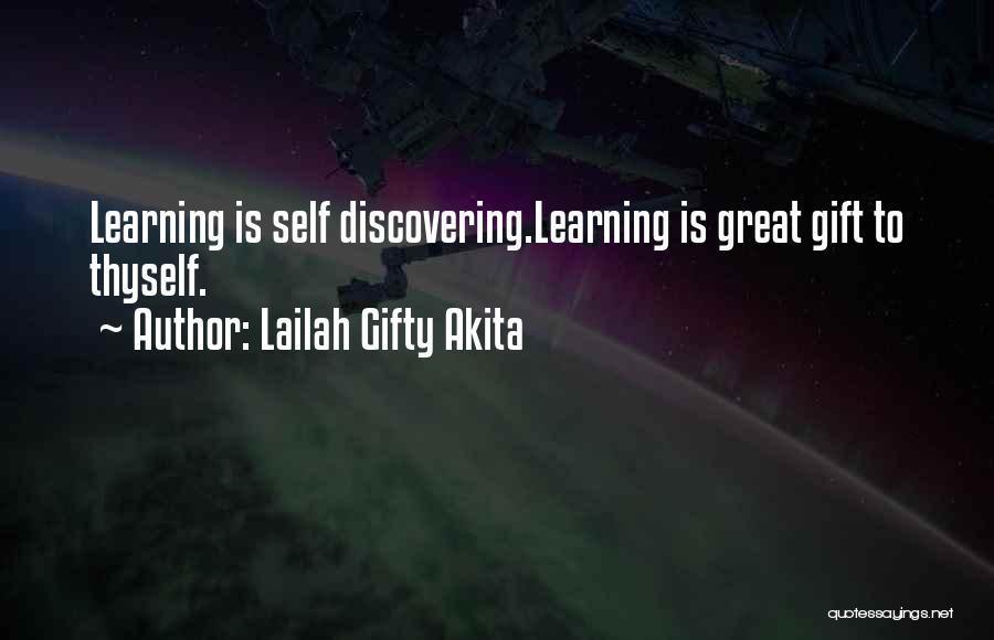 Lailah Gifty Akita Quotes: Learning Is Self Discovering.learning Is Great Gift To Thyself.