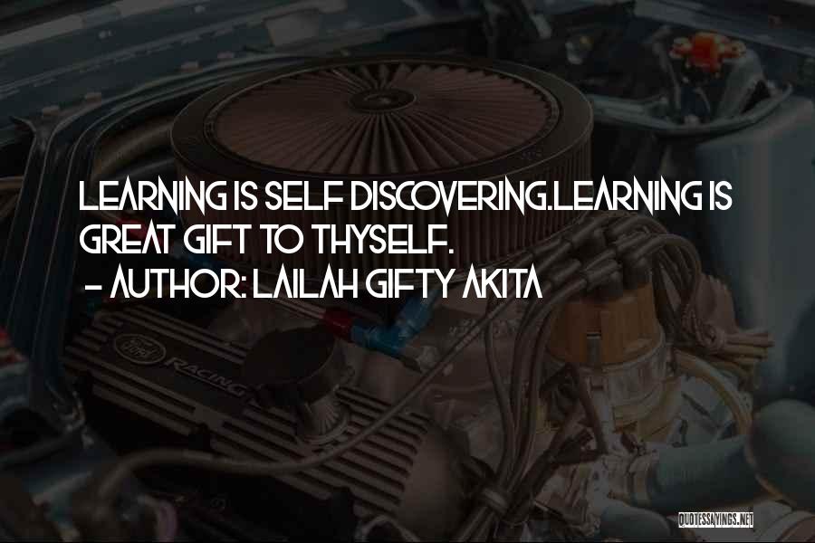 Lailah Gifty Akita Quotes: Learning Is Self Discovering.learning Is Great Gift To Thyself.