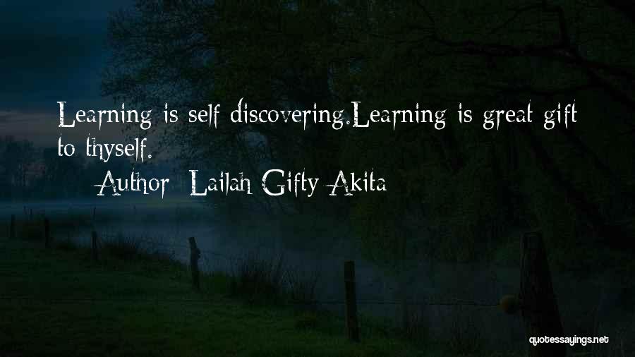 Lailah Gifty Akita Quotes: Learning Is Self Discovering.learning Is Great Gift To Thyself.