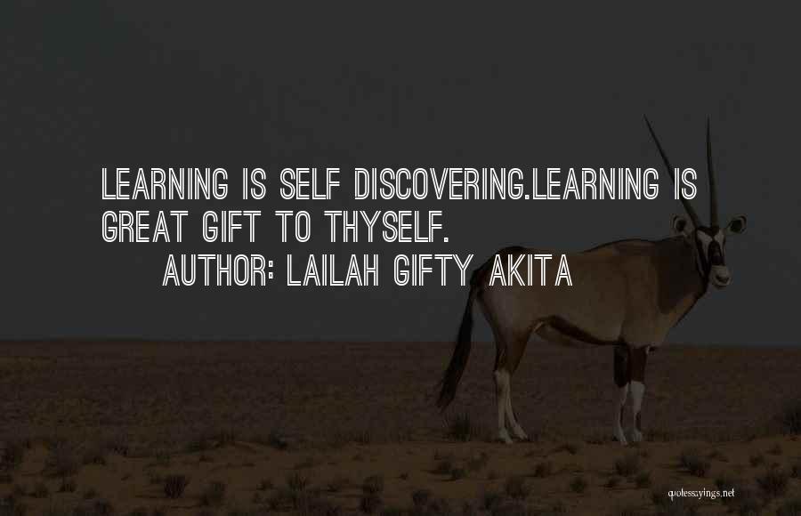 Lailah Gifty Akita Quotes: Learning Is Self Discovering.learning Is Great Gift To Thyself.