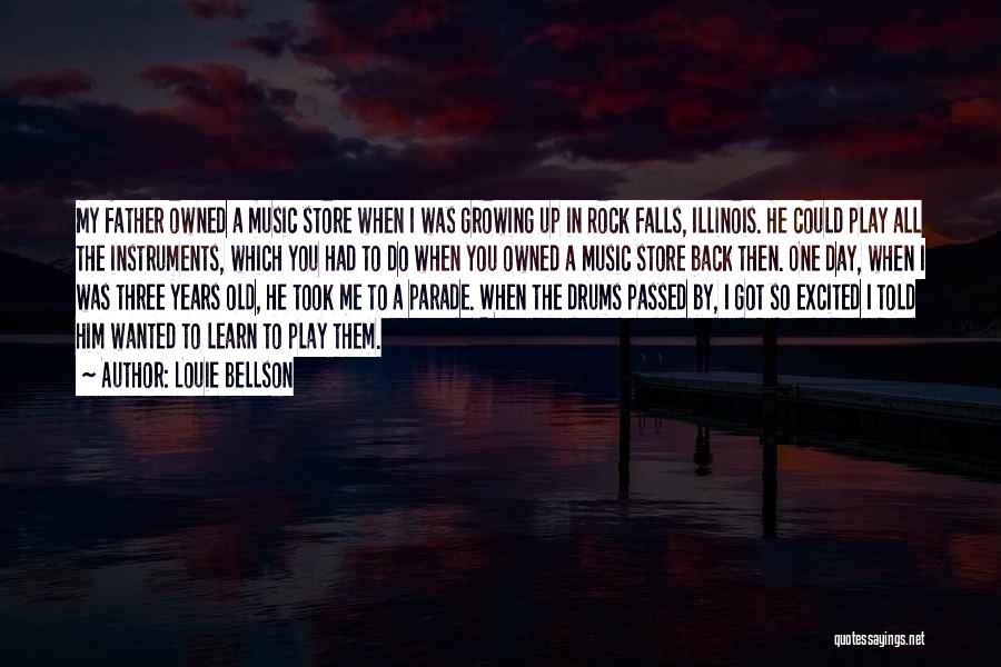 Louie Bellson Quotes: My Father Owned A Music Store When I Was Growing Up In Rock Falls, Illinois. He Could Play All The