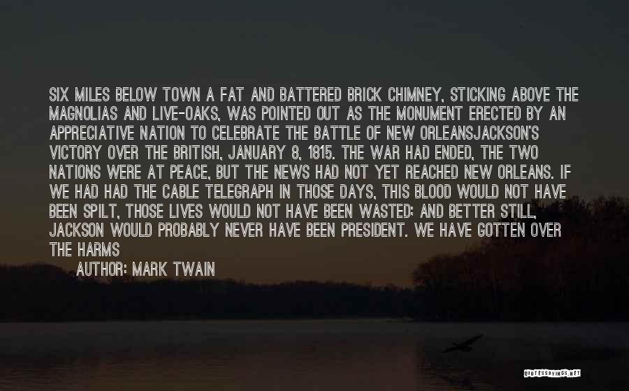 Mark Twain Quotes: Six Miles Below Town A Fat And Battered Brick Chimney, Sticking Above The Magnolias And Live-oaks, Was Pointed Out As