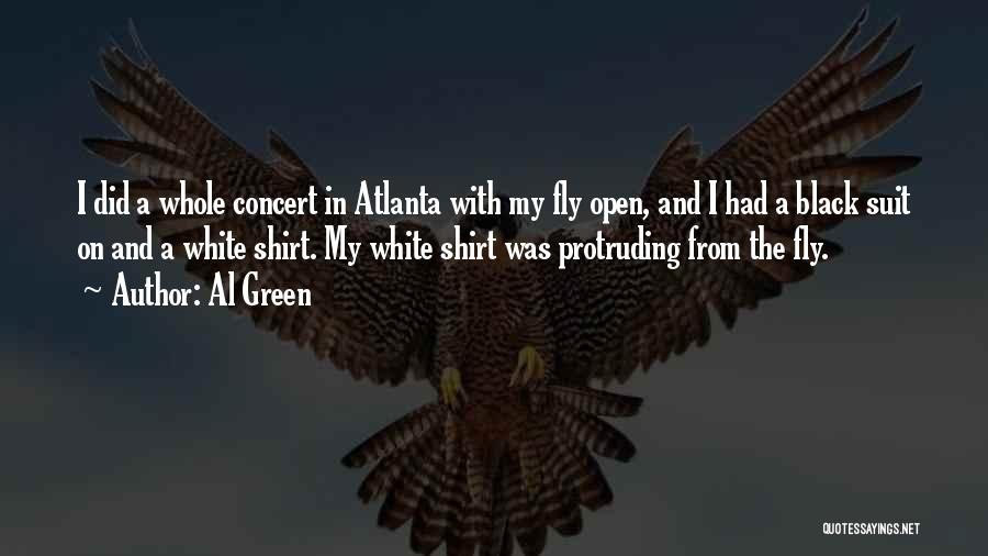 Al Green Quotes: I Did A Whole Concert In Atlanta With My Fly Open, And I Had A Black Suit On And A