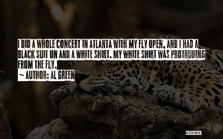 Al Green Quotes: I Did A Whole Concert In Atlanta With My Fly Open, And I Had A Black Suit On And A