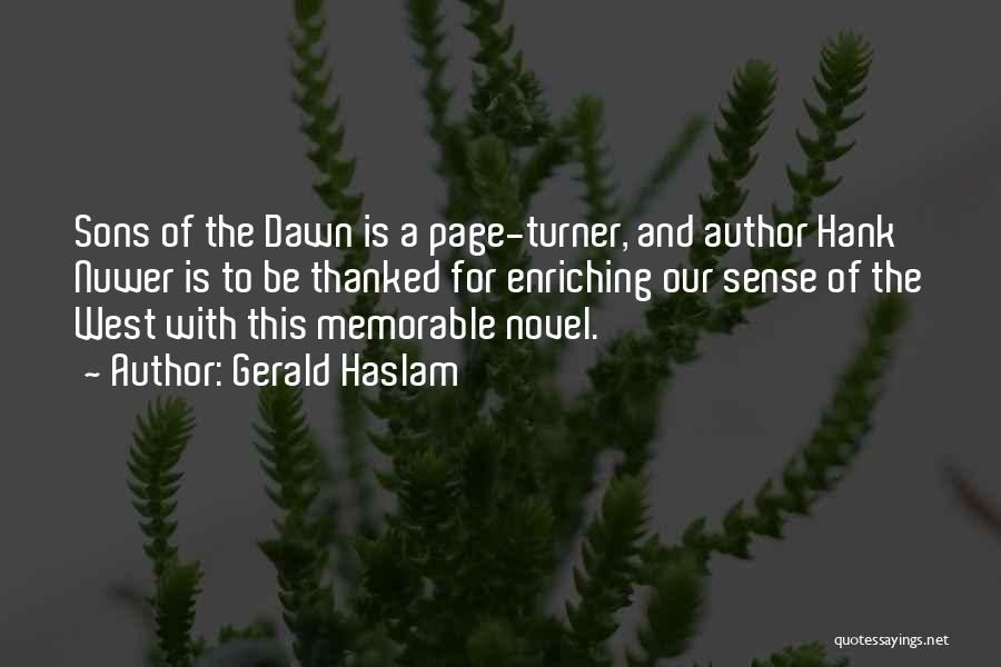 Gerald Haslam Quotes: Sons Of The Dawn Is A Page-turner, And Author Hank Nuwer Is To Be Thanked For Enriching Our Sense Of