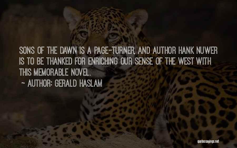 Gerald Haslam Quotes: Sons Of The Dawn Is A Page-turner, And Author Hank Nuwer Is To Be Thanked For Enriching Our Sense Of