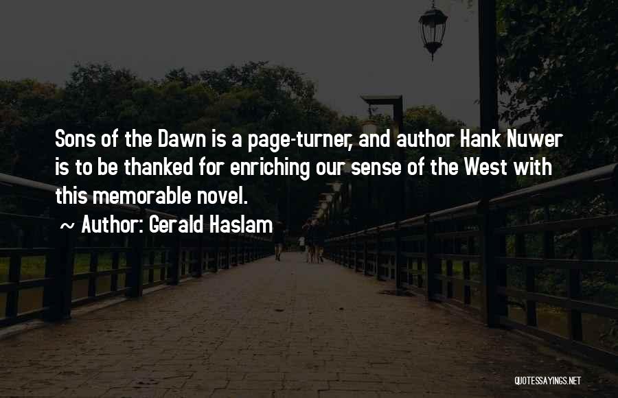 Gerald Haslam Quotes: Sons Of The Dawn Is A Page-turner, And Author Hank Nuwer Is To Be Thanked For Enriching Our Sense Of