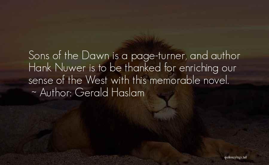 Gerald Haslam Quotes: Sons Of The Dawn Is A Page-turner, And Author Hank Nuwer Is To Be Thanked For Enriching Our Sense Of