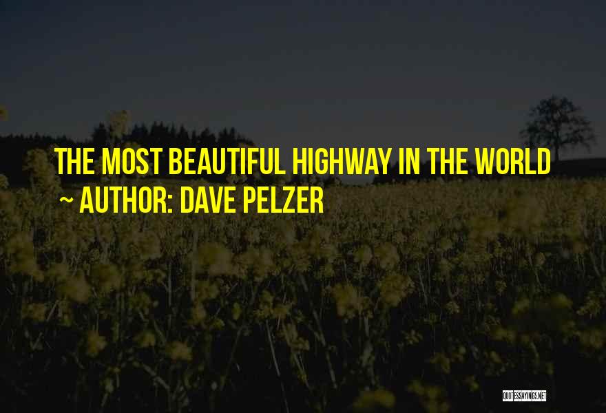 Dave Pelzer Quotes: The Most Beautiful Highway In The World