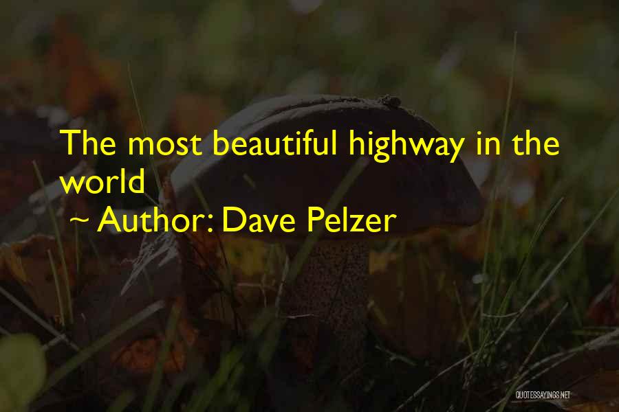 Dave Pelzer Quotes: The Most Beautiful Highway In The World