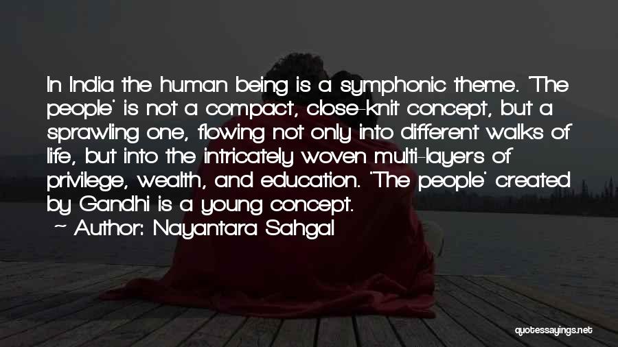 Nayantara Sahgal Quotes: In India The Human Being Is A Symphonic Theme. 'the People' Is Not A Compact, Close-knit Concept, But A Sprawling