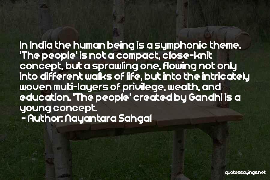 Nayantara Sahgal Quotes: In India The Human Being Is A Symphonic Theme. 'the People' Is Not A Compact, Close-knit Concept, But A Sprawling