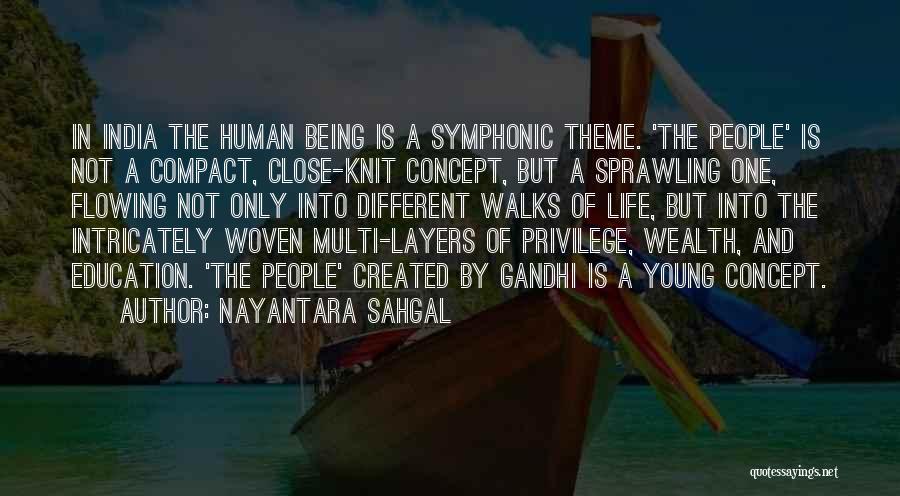 Nayantara Sahgal Quotes: In India The Human Being Is A Symphonic Theme. 'the People' Is Not A Compact, Close-knit Concept, But A Sprawling