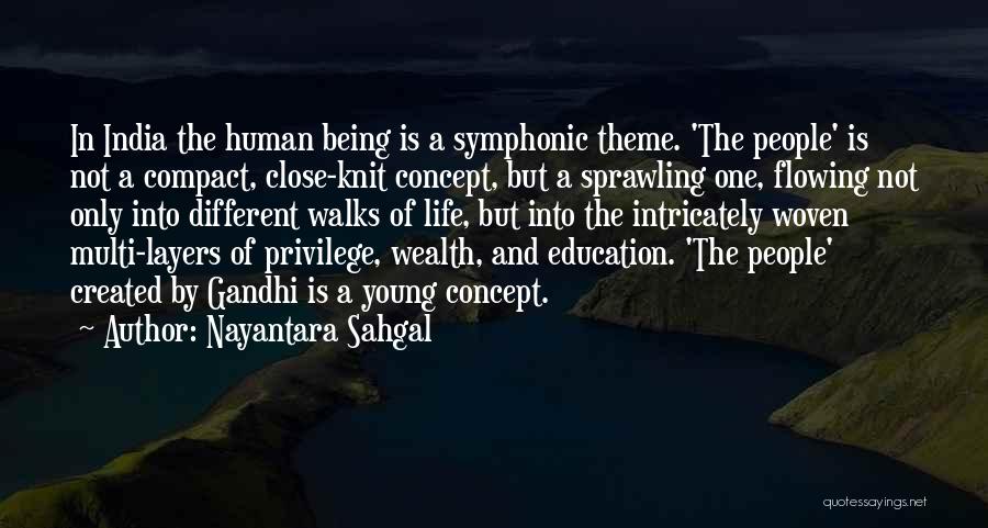 Nayantara Sahgal Quotes: In India The Human Being Is A Symphonic Theme. 'the People' Is Not A Compact, Close-knit Concept, But A Sprawling