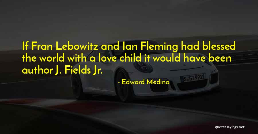 20746 Quotes By Edward Medina 20746 Quotes By Edward Medina