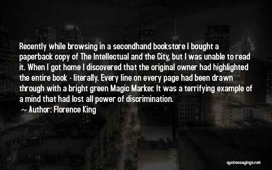 Florence King Quotes: Recently While Browsing In A Secondhand Bookstore I Bought A Paperback Copy Of The Intellectual And The City, But I